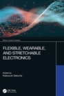 Flexible, Wearable, and Stretchable Electronics - Book