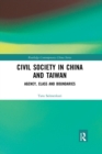 Civil Society in China and Taiwan : Agency, Class and Boundaries - Book