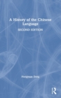 A History of the Chinese Language - Book