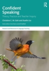 Confident Speaking : Theory, Practice and Teacher Inquiry - Book