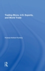 Trading Blocs, U.s. Exports, And World Trade - Book