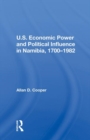 U.S. Economic Power And Political Influence In Namibia, 1700-1982 - Book