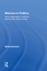 Warriors in Politics : Hindu Nationalism, Violence, and the Shiv Sena in India - Book