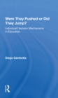 Were They Pushed Or Did They Jump? : Individual Decision Mechanisms In Education - Book