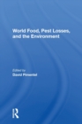 World Food, Pest Losses, And The Environment - Book