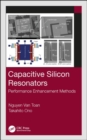 Capacitive Silicon Resonators : Performance Enhancement Methods - Book