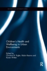 Children's Health and Wellbeing in Urban Environments - Book