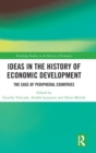 Ideas in the History of Economic Development : The Case of Peripheral Countries - Book