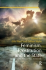 Feminism, Prostitution and the State : The Politics of Neo-abolitionism - Book