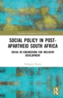 Social Policy in Post-Apartheid South Africa : Social Re-engineering for Inclusive Development - Book