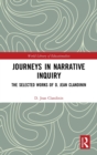 Journeys in Narrative Inquiry : The Selected Works of D. Jean Clandinin - Book