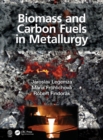 Biomass and Carbon Fuels in Metallurgy - Book