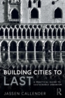 Building Cities to LAST : A Practical Guide to Sustainable Urbanism - Book