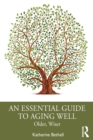 An Essential Guide to Aging Well : Older, Wiser - Book