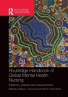 Routledge Handbook of Global Mental Health Nursing : Evidence, Practice and Empowerment - Book