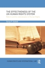 The Effectiveness of the UN Human Rights System : Reform and the Judicialisation of Human Rights - Book