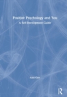 Positive Psychology and You : A Self-Development Guide - Book