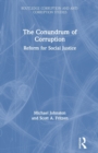 The Conundrum of Corruption : Reform for Social Justice - Book