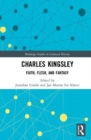Charles Kingsley : Faith, Flesh, and Fantasy - Book