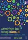 Authentic Project-Based Learning in Grades 4-8 : Standards-Based Strategies and Scaffolding for Success - Book