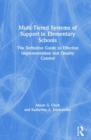 Multi-Tiered Systems of Support in Elementary Schools : The Definitive Guide to Effective Implementation and Quality Control - Book