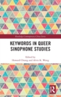 Keywords in Queer Sinophone Studies - Book
