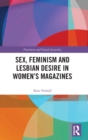 Sex, Feminism and Lesbian Desire in Women’s Magazines - Book