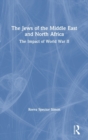 The Jews of the Middle East and North Africa : The Impact of World War II - Book