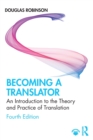 Becoming a Translator : An Introduction to the Theory and Practice of Translation - Book
