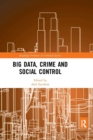 Big Data, Crime and Social Control - Book