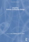 Inspiring Primary Curriculum Design - Book