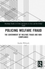 Policing Welfare Fraud : The Government of Welfare Fraud and Non-Compliance - Book