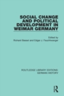 Social Change and Political Development in Weimar Germany - Book