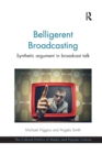 Belligerent Broadcasting : Synthetic argument in broadcast talk - Book
