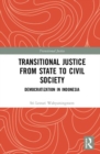 Transitional Justice from State to Civil Society : Democratization in Indonesia - Book