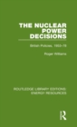 The Nuclear Power Decisions : British Policies, 1953-78 - Book