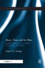 Music, Time, and Its Other : Aesthetic Reflections on Finitude, Temporality, and Alterity - Book