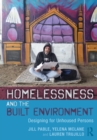 Homelessness and the Built Environment : Designing for Unhoused Persons - Book
