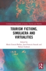 Tourism Fictions, Simulacra and Virtualities - Book