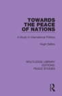 Towards the Peace of Nations : A Study in International Politics - Book
