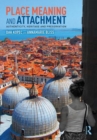 Place Meaning and Attachment : Authenticity, Heritage and Preservation - Book