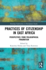 Practices of Citizenship in East Africa : Perspectives from Philosophical Pragmatism - Book