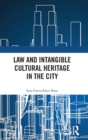 Law and Intangible Cultural Heritage in the City - Book