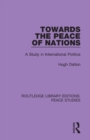 Towards the Peace of Nations : A Study in International Politics - Book