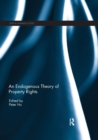 An Endogenous Theory of Property Rights - Book