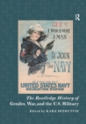 The Routledge History of Gender, War, and the U.S. Military - Book