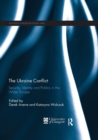 The Ukraine Conflict : Security, Identity and Politics in the Wider Europe - Book