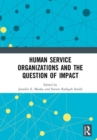 Human Service Organizations and the Question of Impact - Book