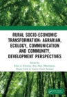 Rural Socio-Economic Transformation: Agrarian, Ecology, Communication and Community, Development Perspectives : Proceedings of the International Confernece on Rural Socio-Economic Transformation: Agra - Book