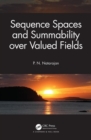 Sequence Spaces and Summability over Valued Fields - Book
